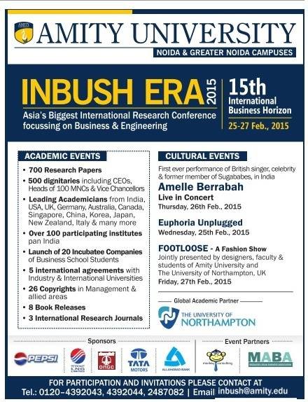 Biggest International Research Conference & Business summit of Asia. Amity University Presents INBUSH ERA - 2015