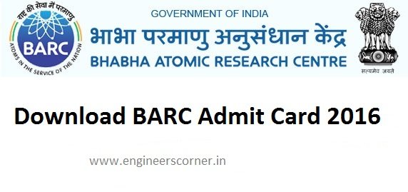 Download BARC Recruitment Admit Card 2016 Here @barconlineexam.in BARC Admit Card 2016
