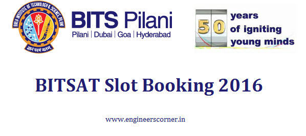 BITSAT Slot Booking 2016 – BITS Pilani BITSAT Pilani Slot Booking 2016