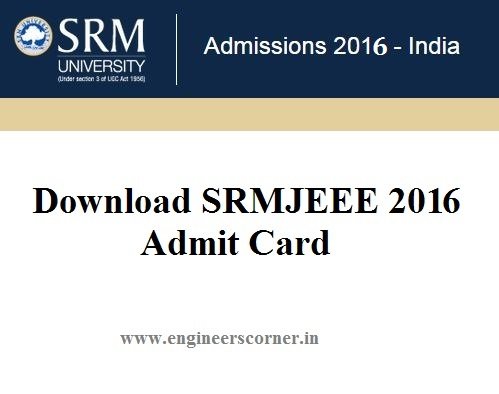 Download SRMJEEE 2016 Admit Card Here Download SRMJEE 2016 Admit Card