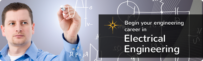 Begin Your Career With Electrical Engineering electrical engineering