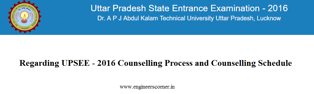 Regarding UPSEE – 2016 Counselling Process and Counselling Schedule Regarding UPSEE - 2016 Counselling Process and Counselling Schedule
