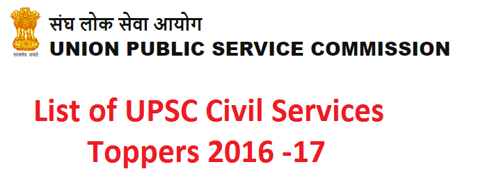 List of UPSC Civil Services Toppers 2016 -17